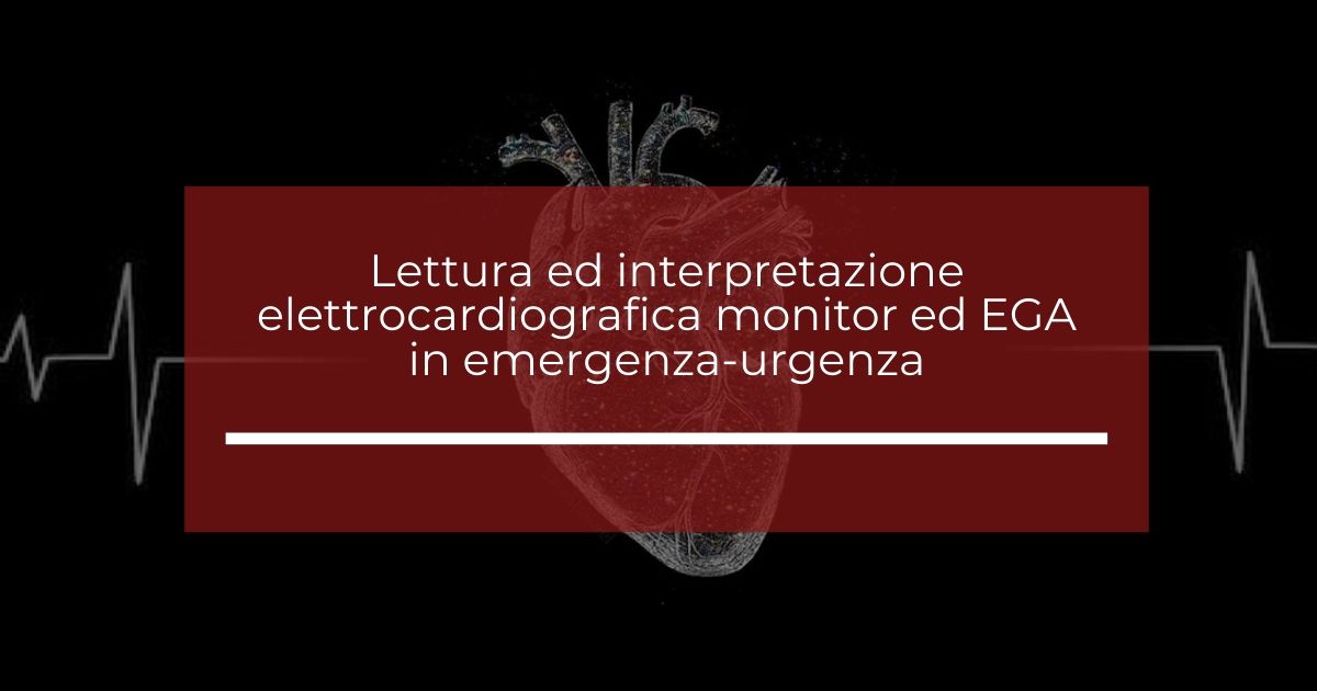 Corso Online - Lettura ed interpretazione ECG ed EGA in emergenza-urgenza